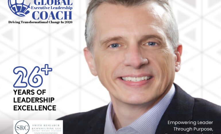  Most Influential Global Executive Leadership Coach Driving Transformational Change in 2026