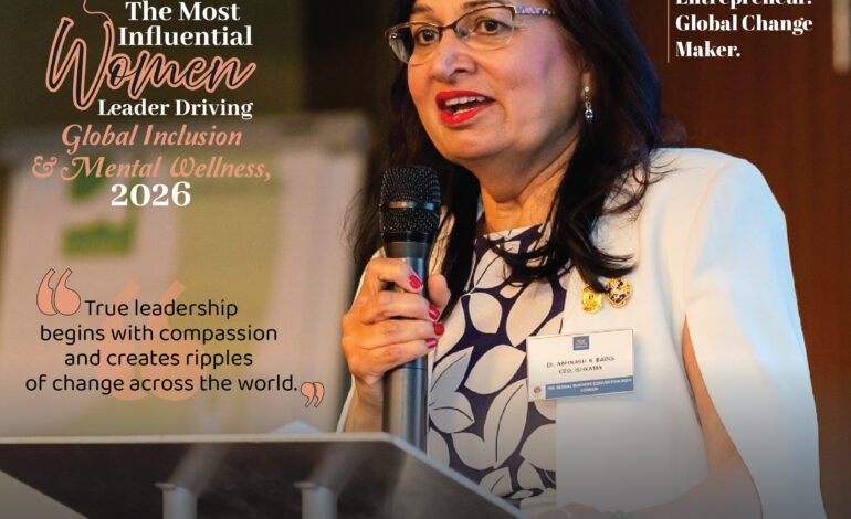  The Most Influential Women Leader Driving Global Inclusion & Mental Wellness,2026