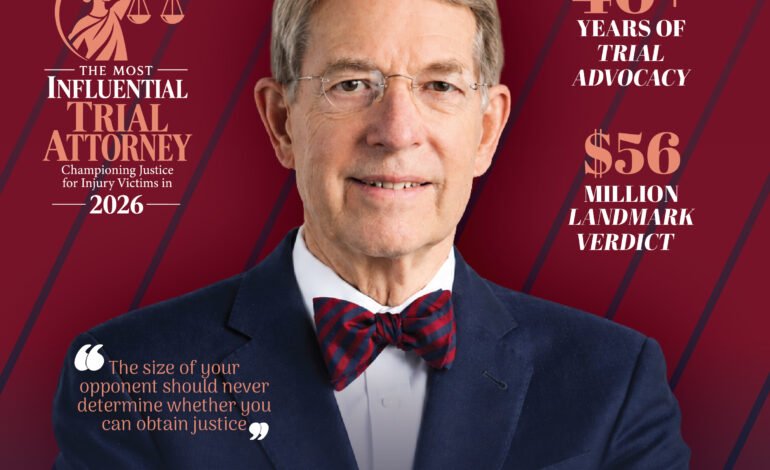  The Most Influential Trial Attorney Championing Justice for Injury Victims in 2026